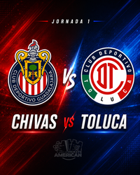 Chivas vs Toluca - sábado 18 de julio - Akron